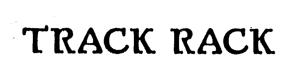 Trademark Logo TRACK RACK