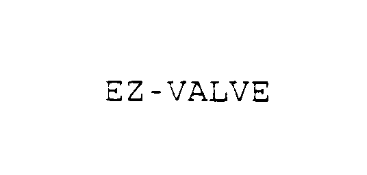 Trademark Logo EZ-VALVE