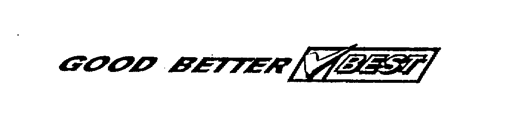 Trademark Logo GOOD BETTER BEST