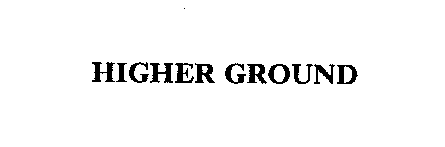 Trademark Logo HIGHER GROUND