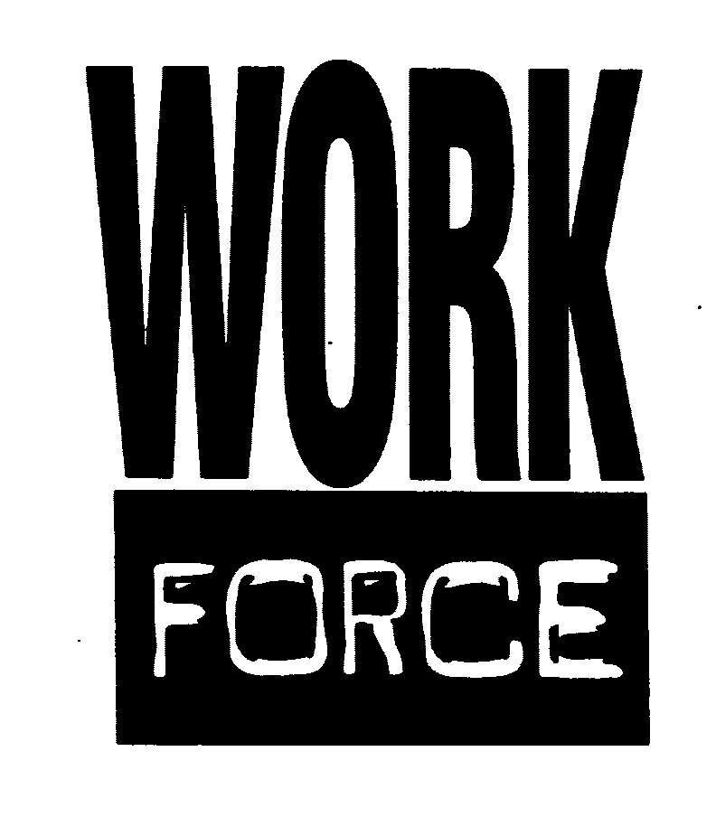  WORK FORCE