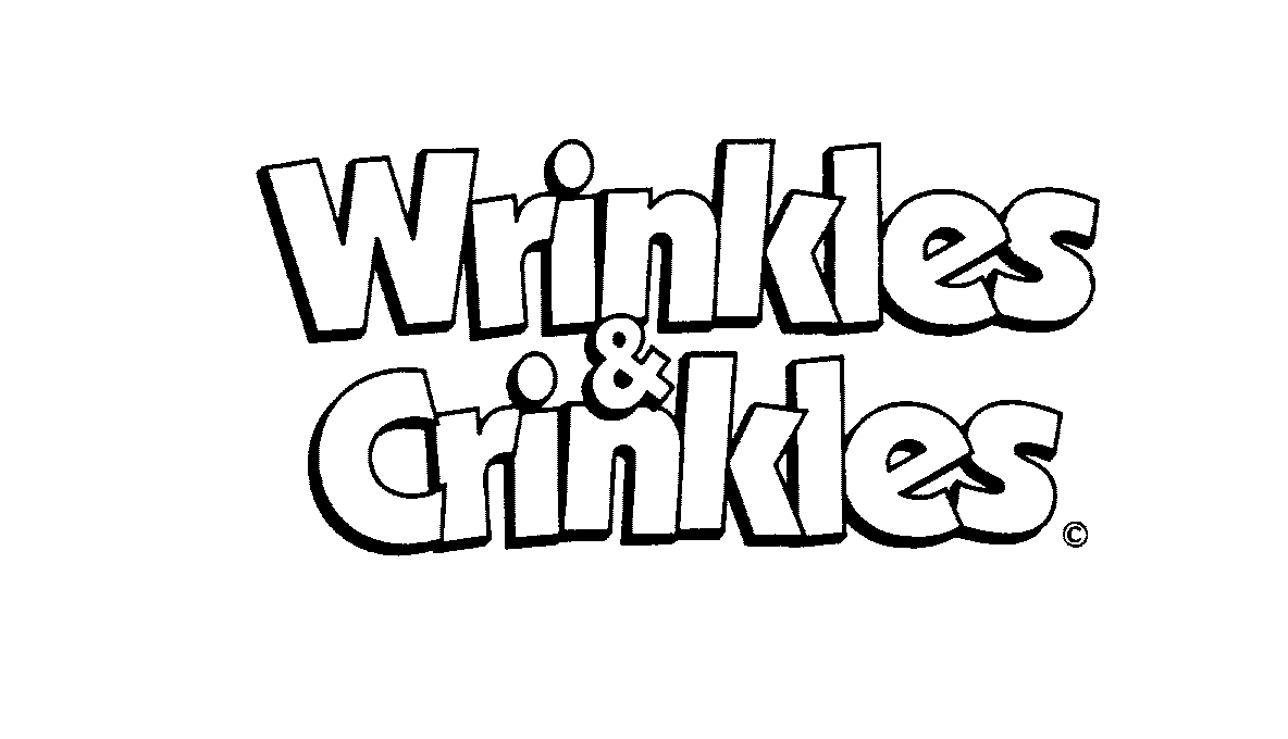 WRINKLES &amp; CRINKLES