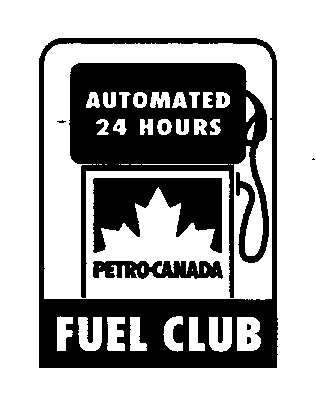 Trademark Logo AUTOMATED 24 HOURS PETRO-CANADA FUEL CLUB