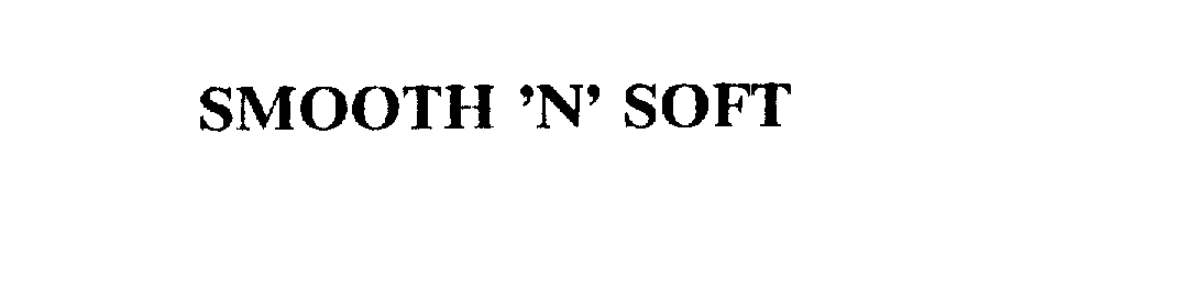 Trademark Logo SMOOTH 'N' SOFT
