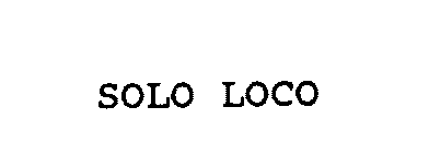 Trademark Logo SOLO LOCO