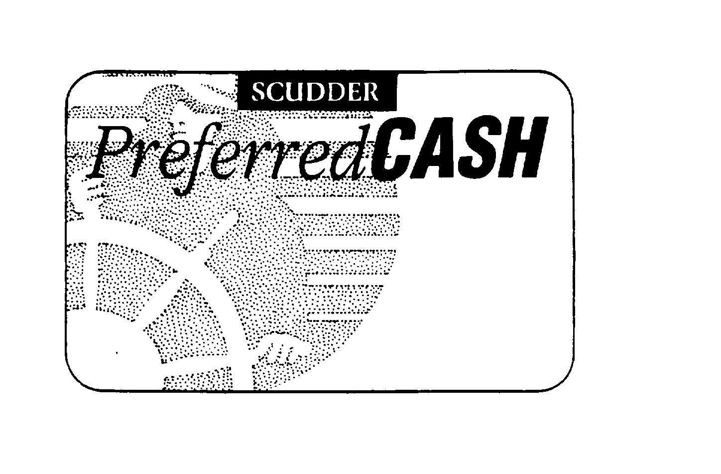  SCUDDER PREFERRED CASH
