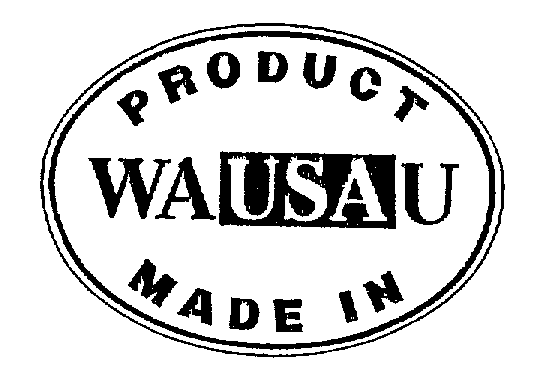 Trademark Logo PRODUCT MADE IN WAUSAU