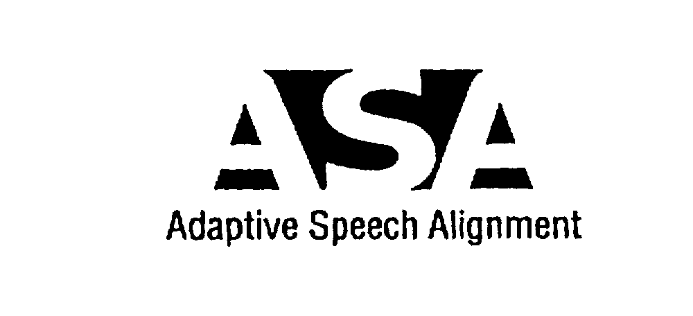  ASA ADAPTIVE SPEECH ALIGNMENT