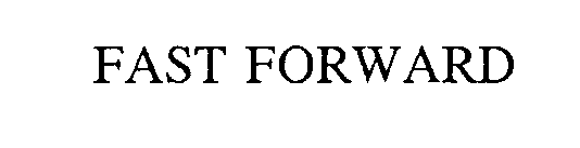 Trademark Logo FAST FORWARD