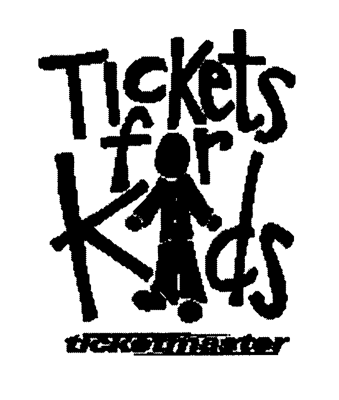 Trademark Logo TICKETS FOR KIDS TICKETMASTER