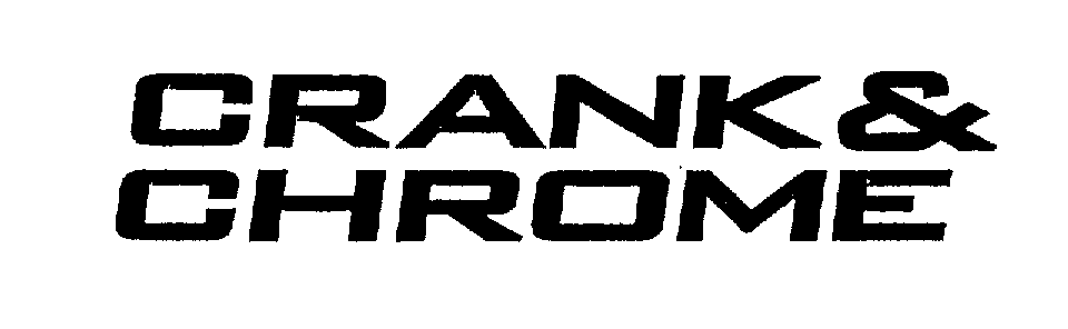 Trademark Logo CRANK & CHROME