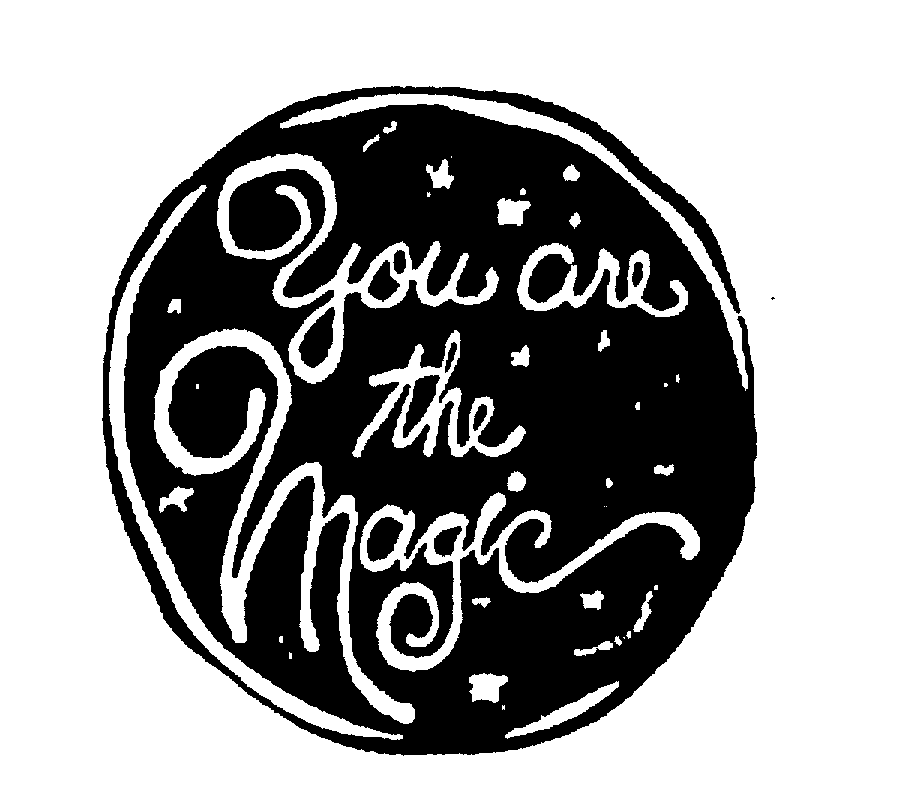  YOU ARE THE MAGIC