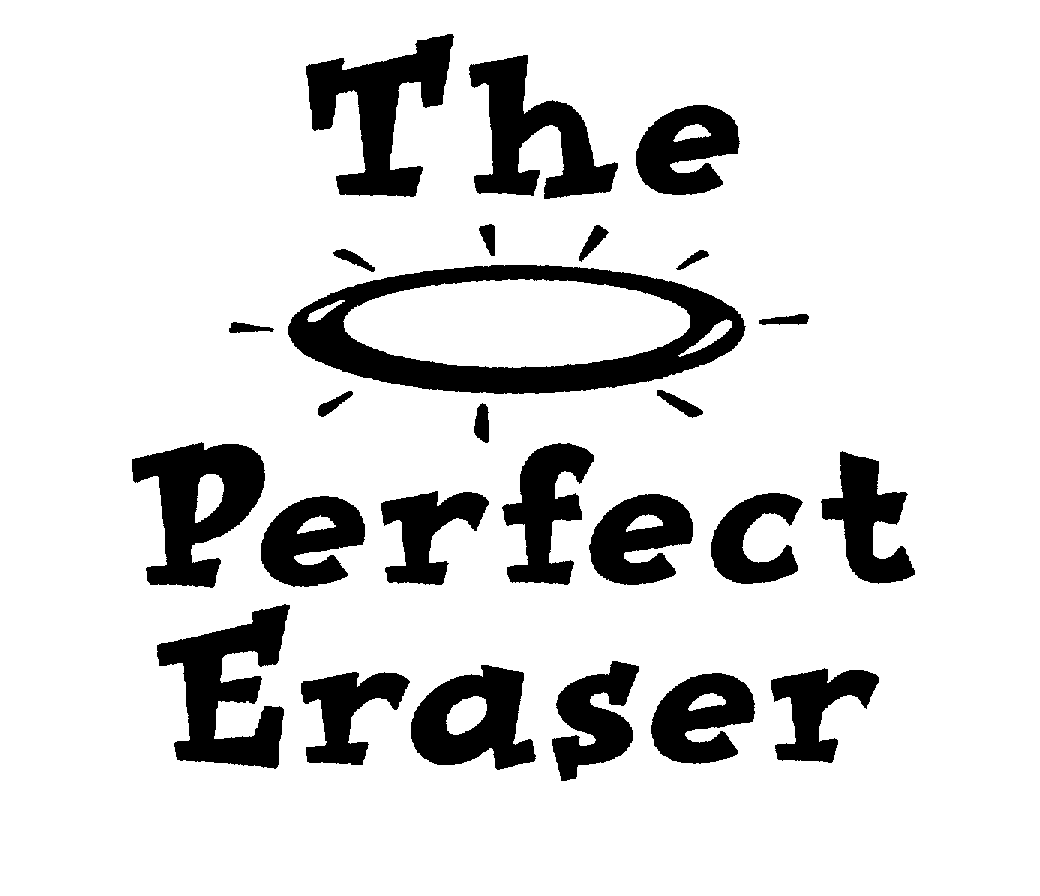 THE PERFECT ERASER