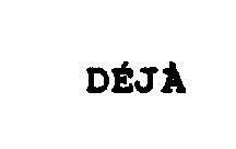 Trademark Logo DEJA