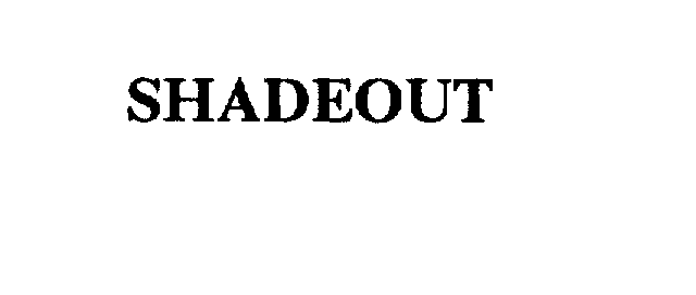 Trademark Logo SHADEOUT