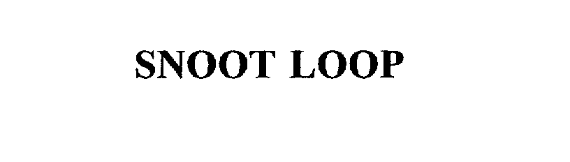 Trademark Logo SNOOT LOOP