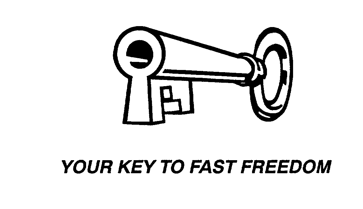  YOUR KEY TO FAST FREEDOM