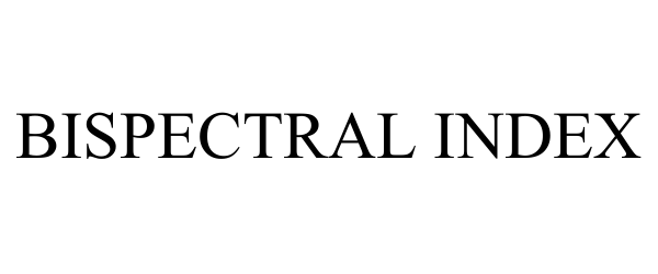 Trademark Logo BISPECTRAL INDEX