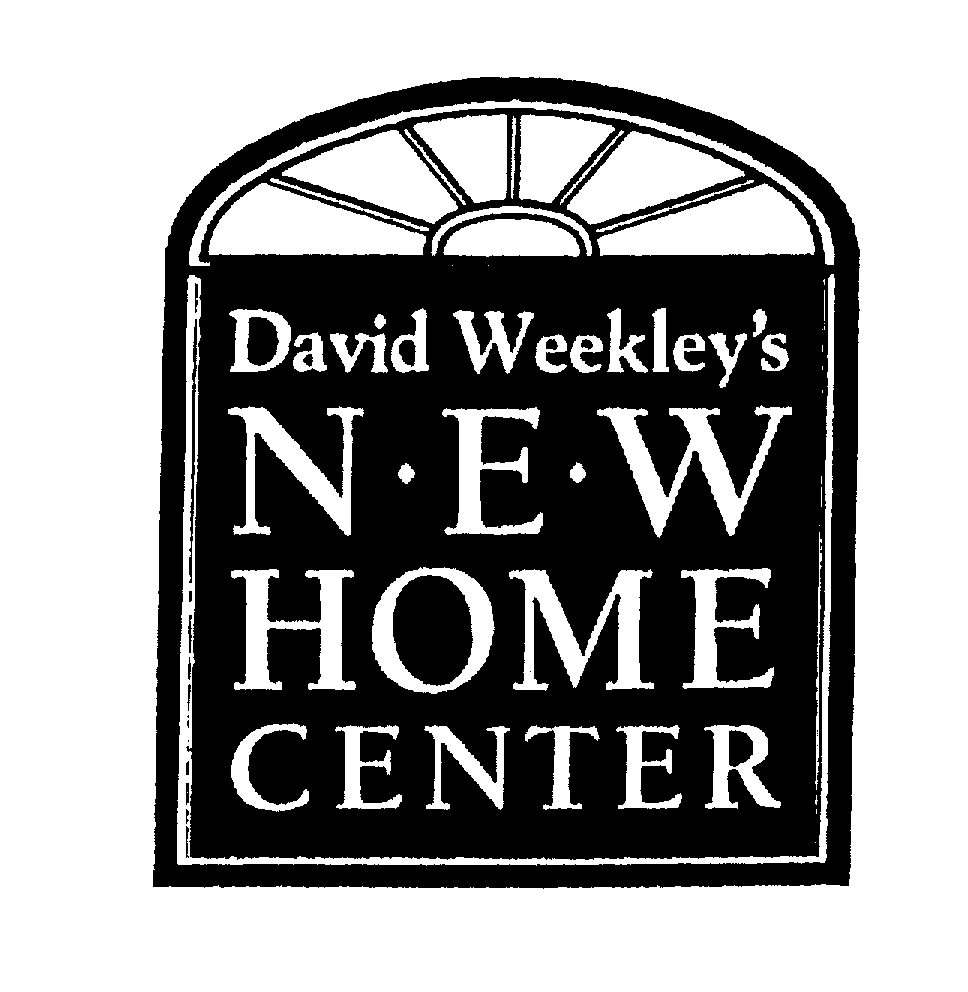  DAVID WEEKLEY'S NEW HOME CENTER