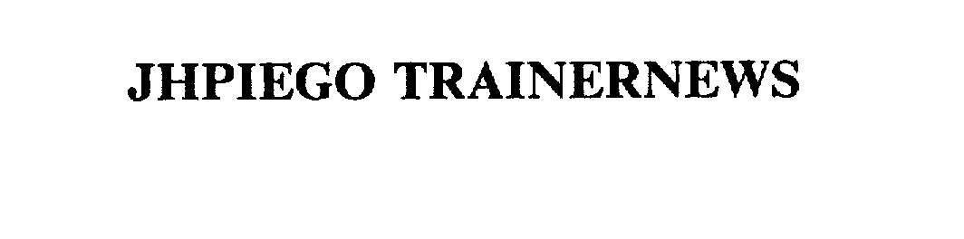 Trademark Logo JHPIEGO TRAINERNEWS