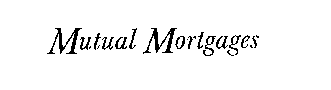  MUTUAL MORTGAGES