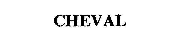 Trademark Logo CHEVAL