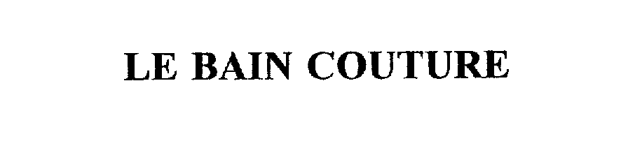Trademark Logo LE BAIN COUTURE