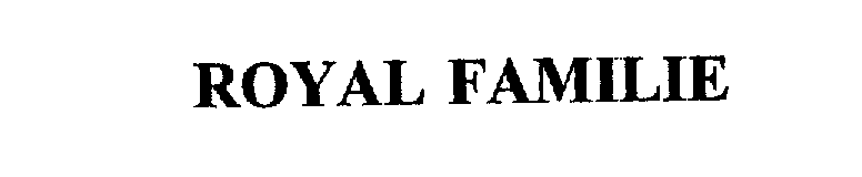 Trademark Logo ROYAL FAMILIE
