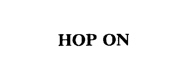 Trademark Logo HOP ON
