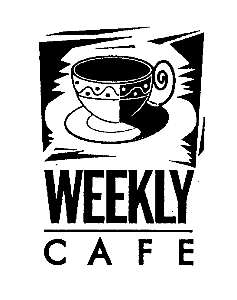  WEEKLY CAFE