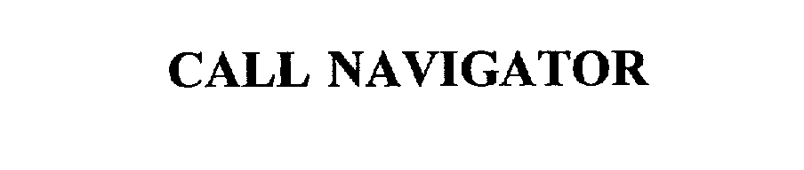 Trademark Logo CALL NAVIGATOR
