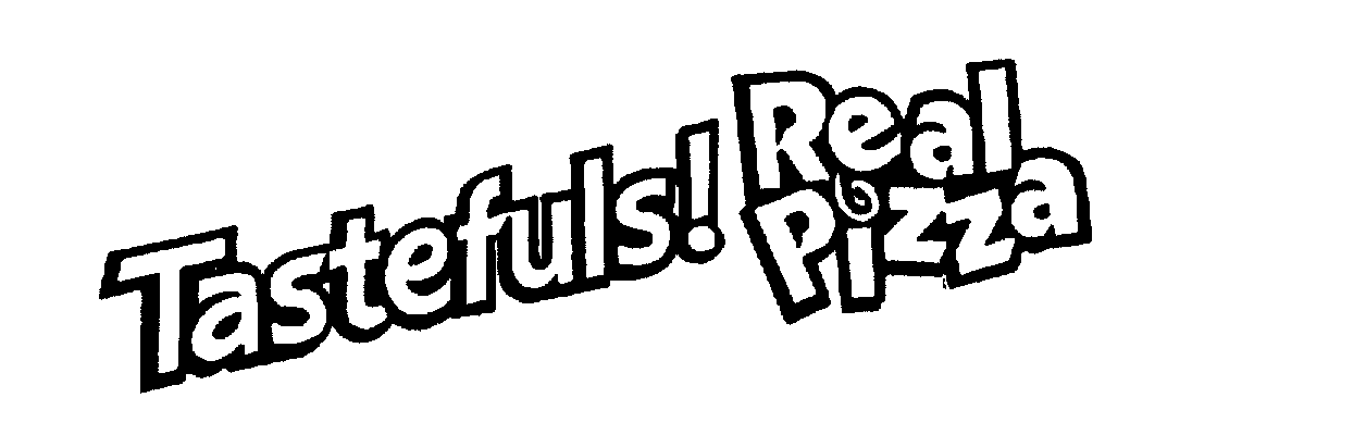 Trademark Logo TASTEFULS! REAL PIZZA