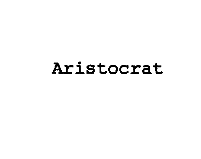 ARISTOCRAT