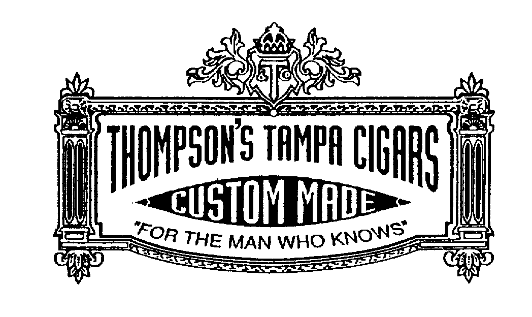 Trademark Logo THOMPSON'S TAMPA CIGARS CUSTOM MADE "FOR THE MAN WHO KNOWS"