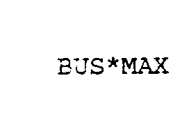  BUS*MAX