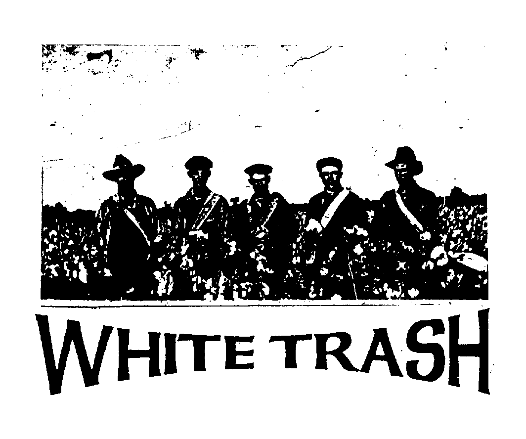  WHITE TRASH