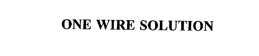  ONE WIRE SOLUTION