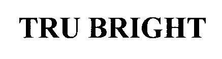 Trademark Logo TRU BRIGHT