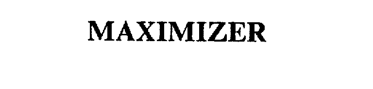 Trademark Logo MAXIMIZER