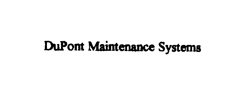 Trademark Logo DUPONT MAINTENANCE SYSTEMS