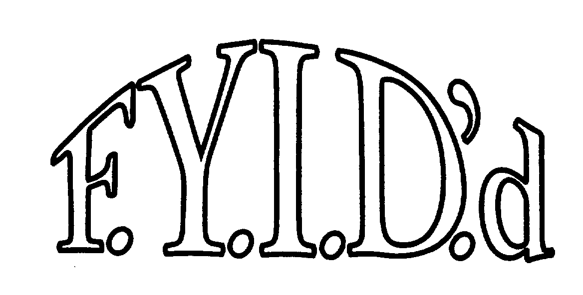  F.Y.I.D.'D