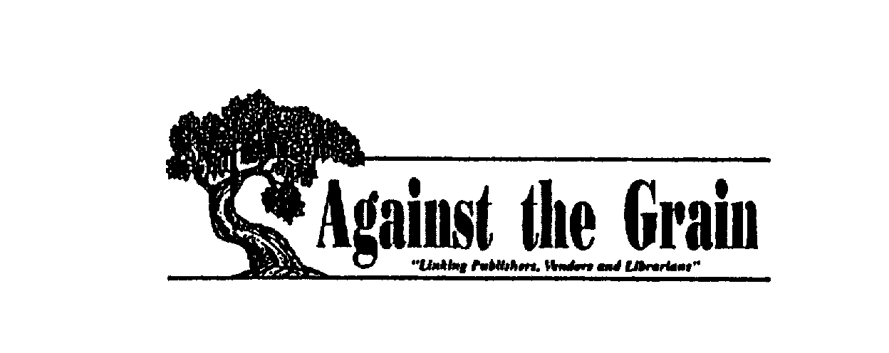 Trademark Logo AGAINST THE GRAIN "LINKING PUBLISHERS, VENDORS AND LIBRARIANS"