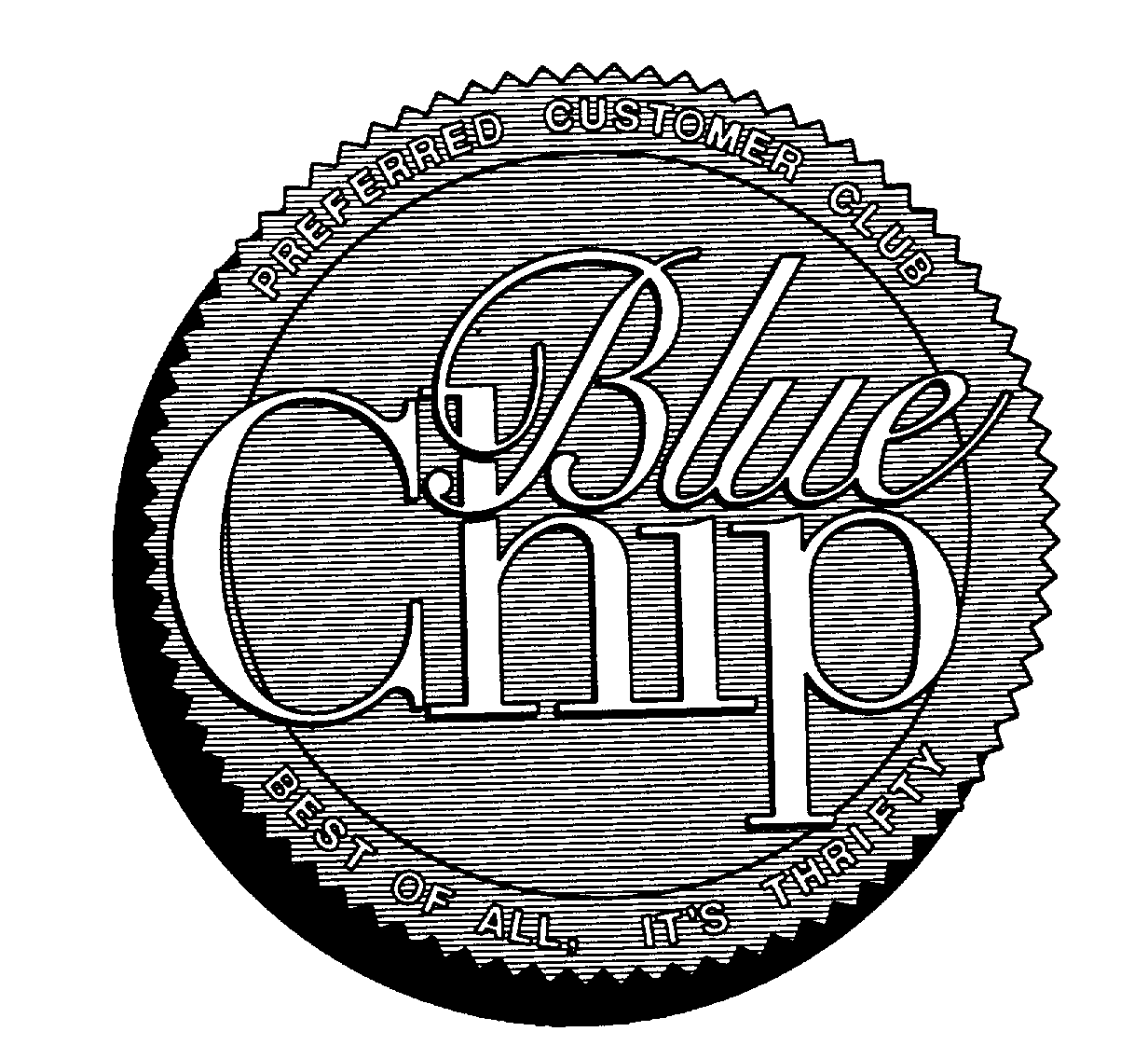  BLUE CHIP PREFERRED CUSTOMER CLUB BEST OF ALL, IT'S THRIFTY