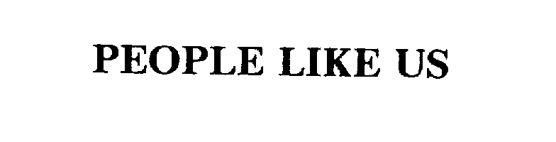 Trademark Logo PEOPLE LIKE US