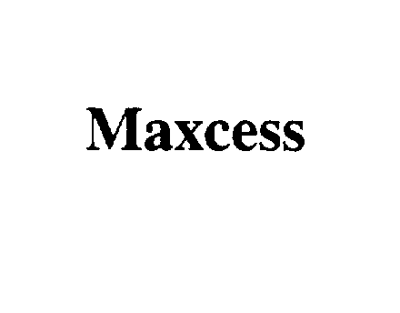 MAXCESS