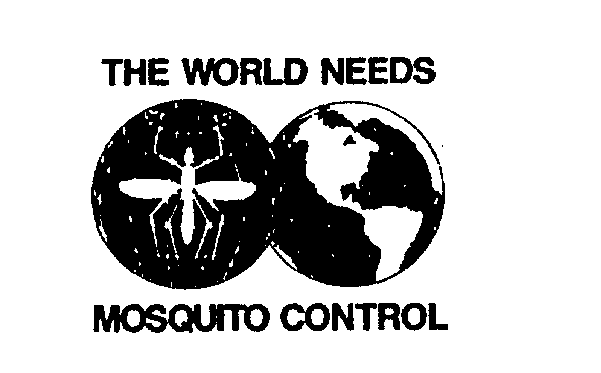 THE WORLD NEEDS MOSQUITO CONTROL