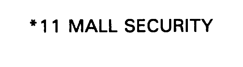 Trademark Logo *11 MALL SECURITY