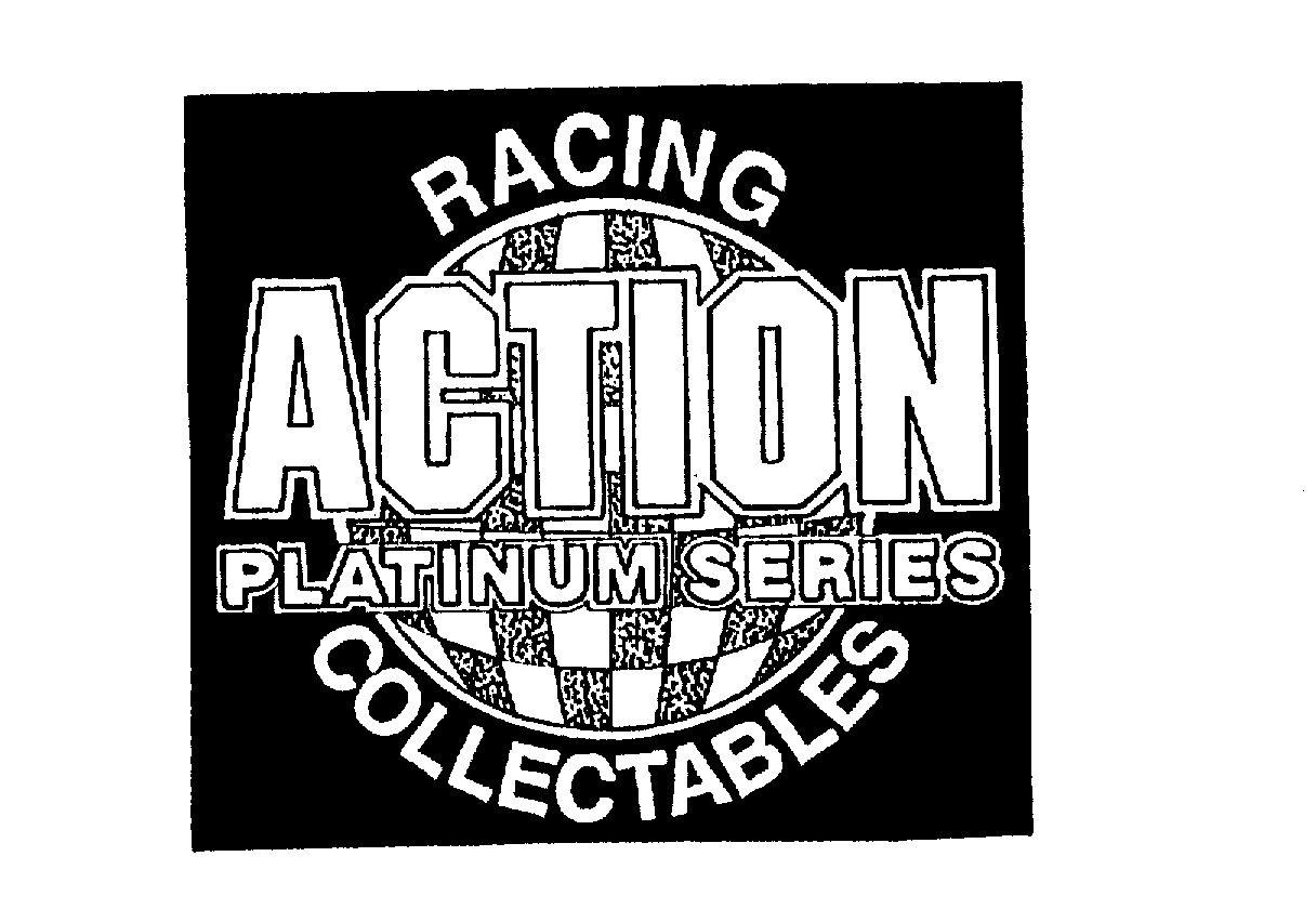  ACTION RACING COLLECTABLES PLATINUM SERIES