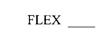  FLEX ____