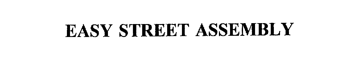 Trademark Logo EASY STREET ASSEMBLY